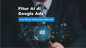 AI untuk Google Ads: Iklan Lebih Efektif dan Efisien